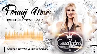 CamaSutra - Porwij mnie (Accordion Version 2018)