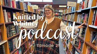 Knitted by Whitney Podcast Ep 29   My theme for 2025 is...
