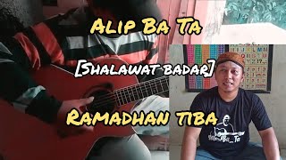 RAMADHAN TIBA | SHALAWAT BADAR | (Alip Ba Ta Cover)