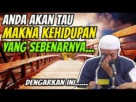 Dengarkan ini  !!! Makna Kehidupan Dunia yang Sebenarnya | Ust Khalid Basalamah