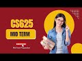 CS625 Mid Term Preparation