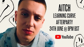 Aitch - Learning Curve (Official Video) Afterparty Livestream