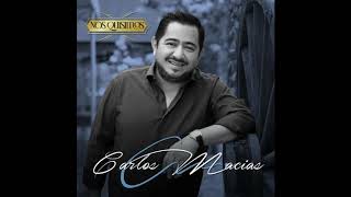 Carlos Macías - Nos Quisimos ( Audio )
