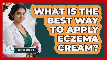 What Is The Best Way To Apply Eczema Cream?