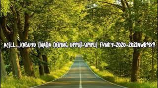 Viral dj [Nada Dering Oppo] Acell Kaboyo -Simple Fvnky-2020-2021Nwrmx