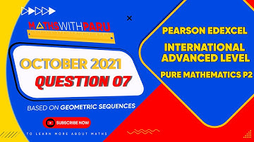 Pearson Edexcel | International Advanced Level | Pure Maths P2 | Q7 |Oct 