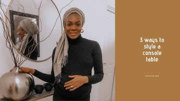 3 WAYS TO STYLE A CONSOLE TABLE | NAMIBIAN KENYAN YOUTUBER