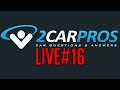 2CarPros Live #16: I&#39;m Back... Again