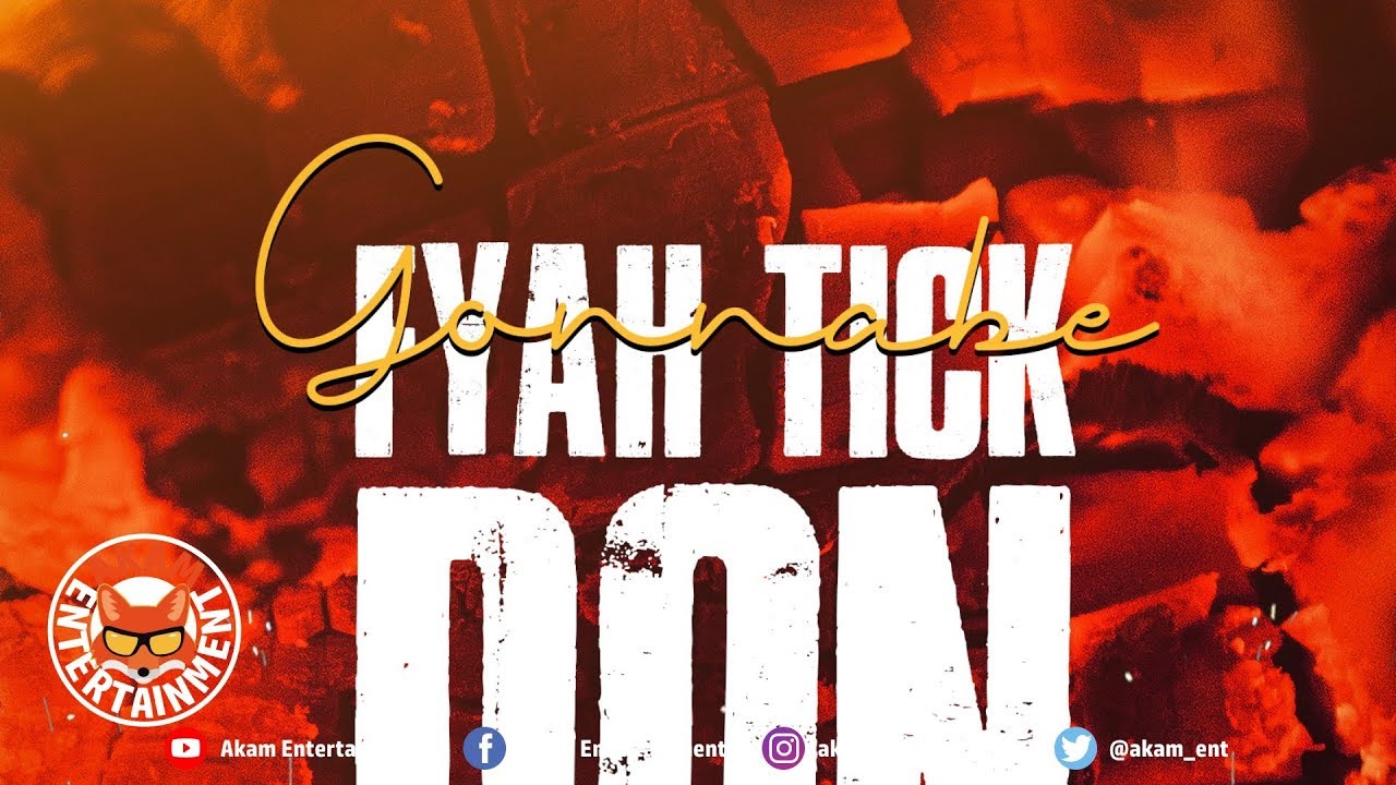Watch Gonnabe - Fyah Tick Don - September 2018 on YouTube Watch Gonnabe - Fyah Tick Don - September 2018 on YouTube