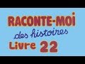 Livre audio  raconte moi des histoires  livre 22