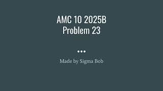 AMC 10 2025B Problem 23