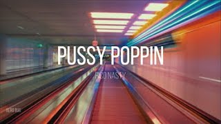 pussy poppin - rico nasty lyrics (i dont really talk like this i know)