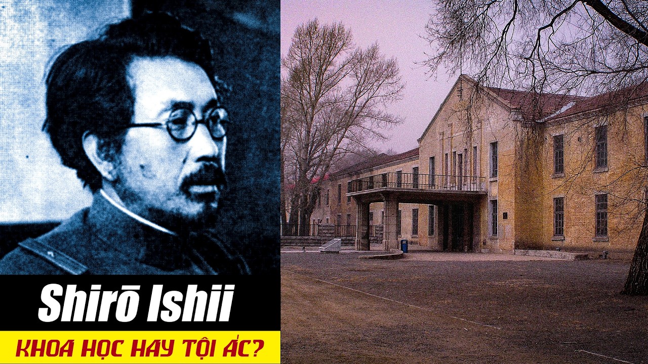 Shirō Ishii và bí mật máu lạnh nhất của Đế quốc Nhật