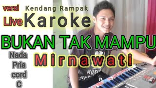 Download Lagu BUKAN TAK MAMPU-MIRNAWATI-KAROKE NADA COWO MP3 Download Lagu BUKAN TAK MAMPU-MIRNAWATI-KAROKE NADA COWO MP3