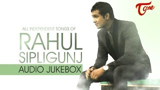 Rahul Sipligunj | Independent Songs Audio Jukebox - TeluguOne