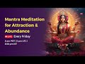 The ultimate wealth building mantra  mantra meditation for attraction  abundance i may 31 2024