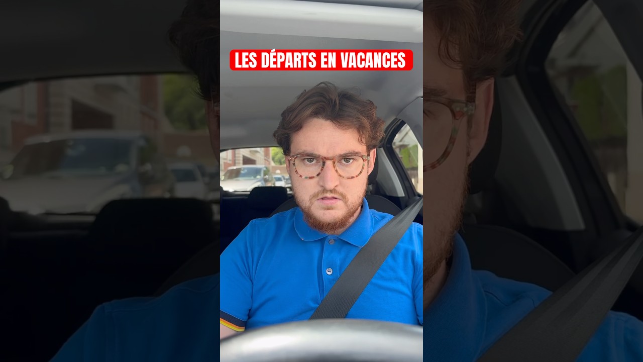 Les départs en vacances 🚗