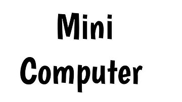 What is mini Computer ? // About mini Computer. definition of mini computer. explain mini computer