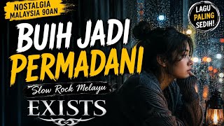 Buih Jadi Permadani - Exists | Slow Rock Melayu Nostalgia Paling Sedih