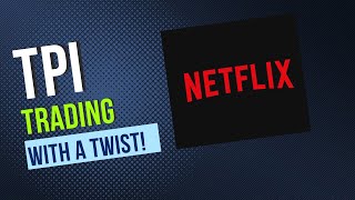 Netflix trading - TPI with a twist