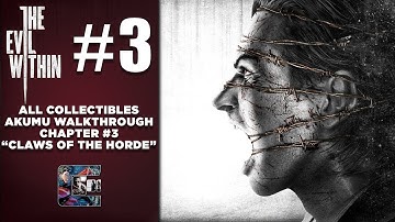 The Evil Within - Akumu Walkthrough - All Collectibles - Chapter 3 "Claws of the Horde"