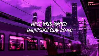 Juice WRLD & Lil Uzi Vert-Wasted (Nightcore slow Remix)