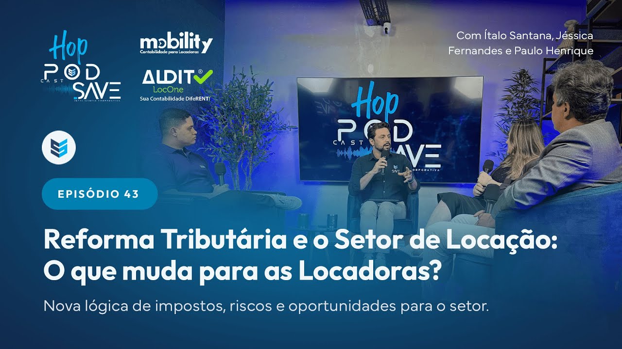 HOP PodSAVE: Reforma Tributária e o Setor de Locação (parte 1) - #ep. 43