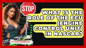 What Is The Role Of The ECU (Engine Control Unit) In NASCAR? - Pit Stop Chronicles