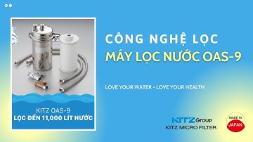 Công nghệ lọc máy lọc nước Kitz Micro Filter OAS-9