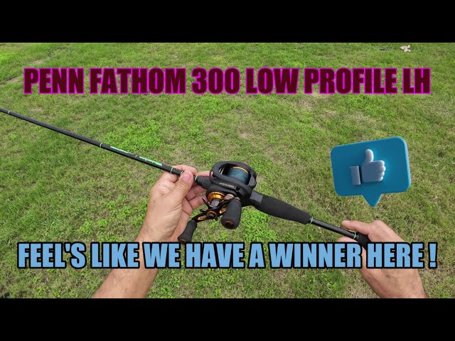 PENN FATHOM 300 Low Profile Left Hand ON THE WATER TESTING