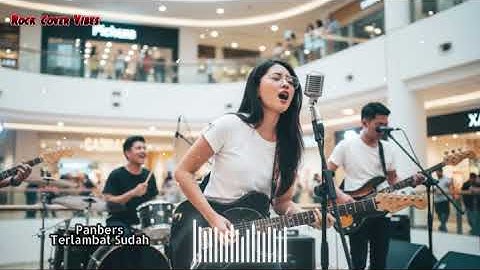 🎧 Panbers - Terlambat Sudah Alternative Rock Cover 🎵