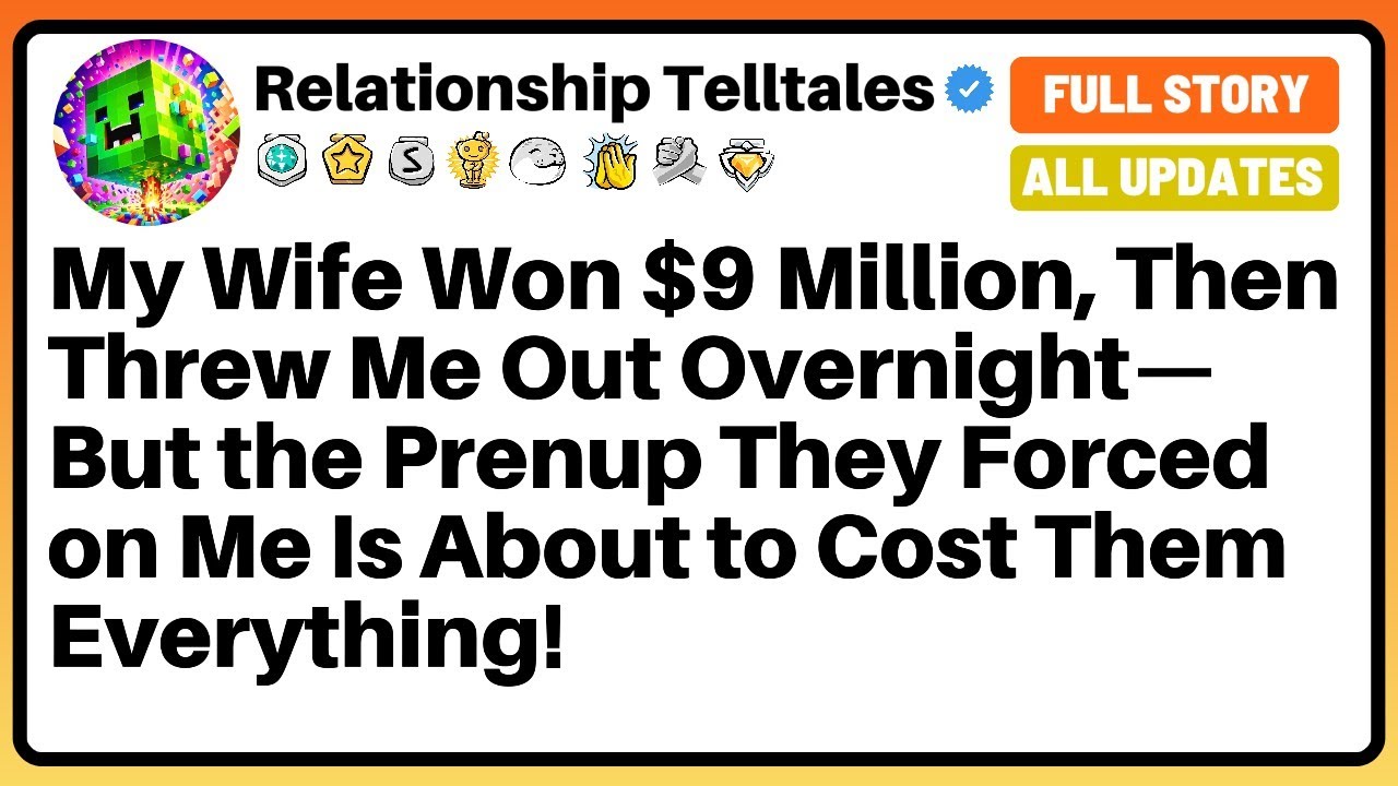My Wife Won $9 Million, Then Threw Me Out Overnight—But the Prenup They Forced on Me Is About to