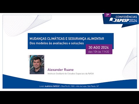 7ª Conferência FAPESP 2024 | Mudanças Climáticas e Segurança Alimentar | Alex Ruane - NASA