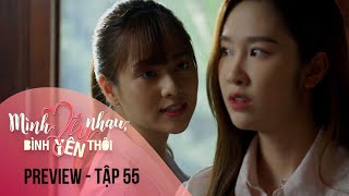 Preview Mình Yêu Nhau, Bình Yên Thôi Tập 55 | Hân muốn ly hôn, combat cực gắt với trà xanh trơ trẽn