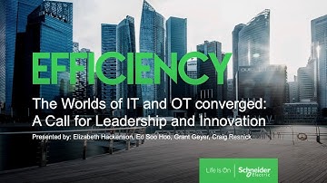 The Worlds of IT and OT Have Converged: A Call for Leadership and Innovation | Schneider Electric