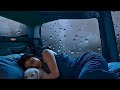 No Ads Rain Sounds for Sleeping 4 Rain & Thunder on Cozy Car for Fast Sleep and Better Sleep Quality
