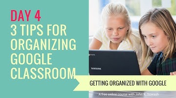 How to Organize Google Classroom