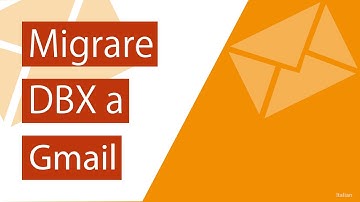Migrare DBX a Gmail a Convertire Outlook Express su Gmail Automaticamente