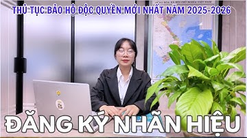 Đăng Ký Thương Hiệu (Nhãn Hiệu) – Thủ Tục Bảo Hộ Độc Quyền Mới Nhất Năm 2025-2026