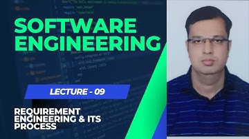 LECTURE 9 | REQUIREMENT ENGINEERING AND ITS PROCESS | SOFTWARE ENGINEERING
