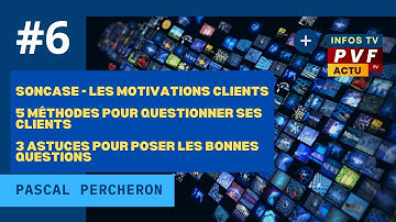 PVF TV - Episode 6 - Quelles questions à poser à un client