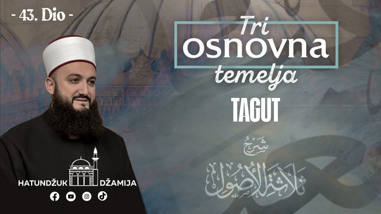 Tagut Tri osnovna temelja 43 dio Jasmin ef. Mujović