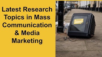 Research Topics in Mass Communication  (Media Marketing)