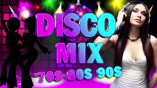 Best Disco Dance Songs of 70 80 90 Legends - Golden Eurodisco Megamix -Best disco music 70s 80s 90s