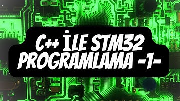 C++ Programlama Diliyle STM32 Sürücü Yazma ve Programlama - Bölüm 1