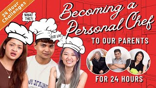 Becoming Our Parents' Personal Chef For 24 Hours! | 24 Hours Challenges | EP 4