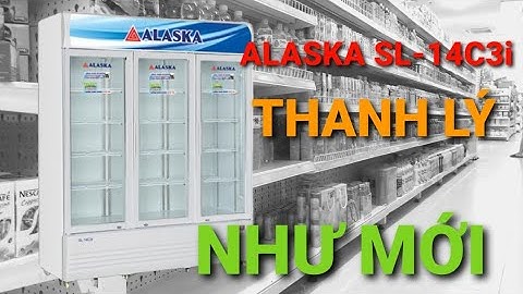 Alaska SL-14C3i ■ Bán tủ mát inverter 3 cánh cửa kính ướp lạnh nước ngọt, bia lạnh. Thanh lý giá rẻ