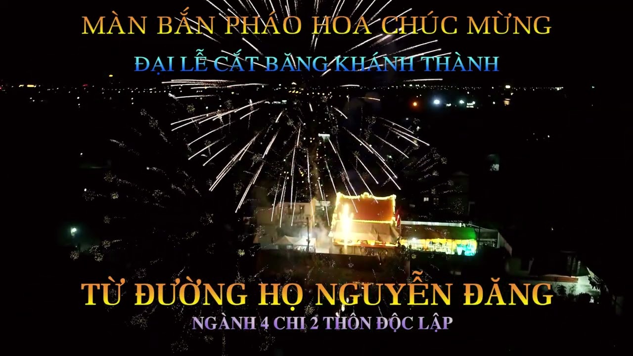 MÀN BẮN PHÁO HOA MỪNG ĐẠI LỄ CẮT BĂNG KHÁNH THÀNH TỪ ĐƯỜNG HỌ NGUYỄN ĐĂNG NGÀNH 4 CHI 2 thôn Độc Lập