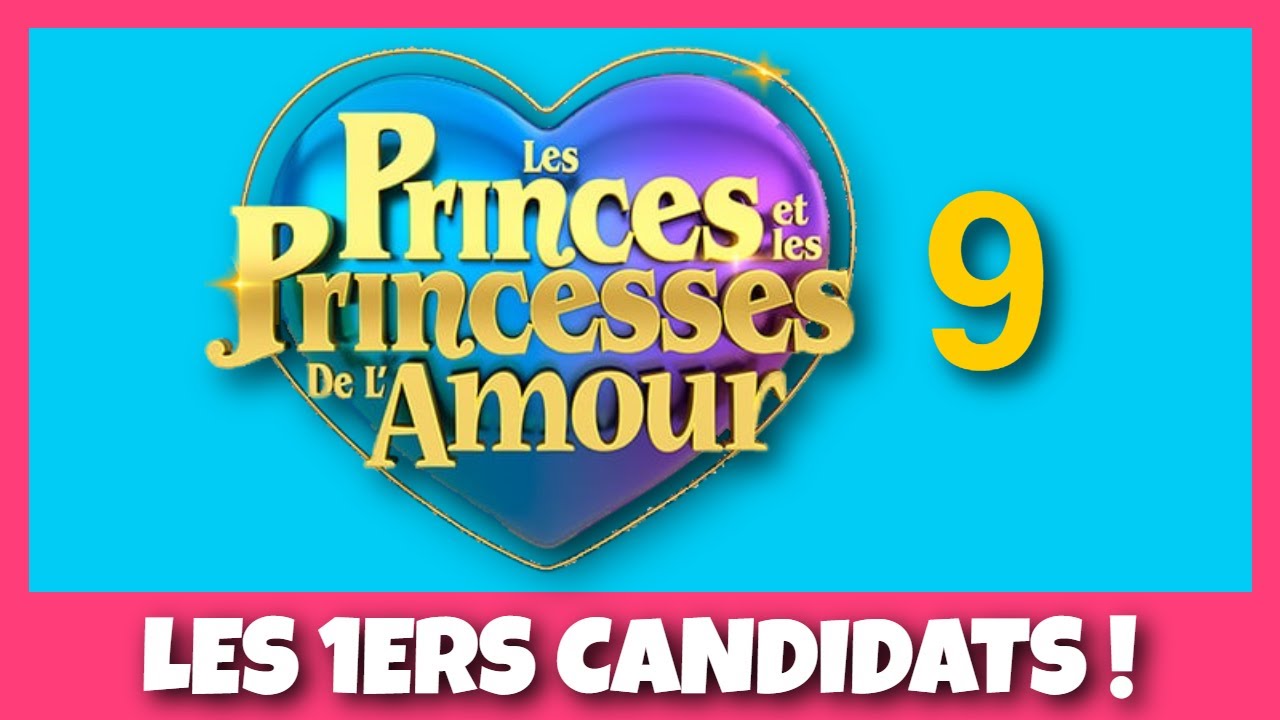 ❤️ LES PRINCES ET LES PRINCESSES DE L'AMOUR 9 : LES PREMIERS CANDIDATS DÉVOILÉS ! ❤️