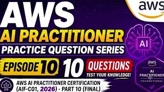 AWS AI Practitioner Certification 2026 | 10 Exam-Style Practice Questions | Episode 10| Coding Hives
